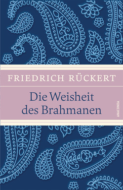 Die Weisheit des Brahmanen (LEINEN mit Schmuckprägung) von Rückert,  Friedrich