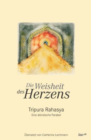 Die Weisheit des Herzens von Lechmann,  Catherine