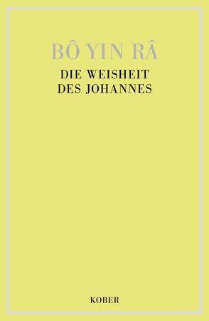 Die Weisheit des Johannes von Bô Yin Râ