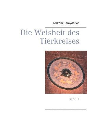 Die Weisheit des Tierkreises von Saraydarian,  Torkom