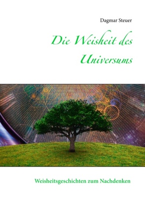 Die Weisheit des Universums von Steuer,  Dagmar