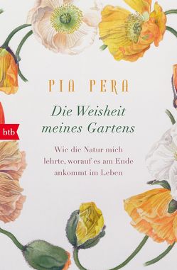 Die Weisheit meines Gartens von Pera,  Pia, Pflug,  Maja