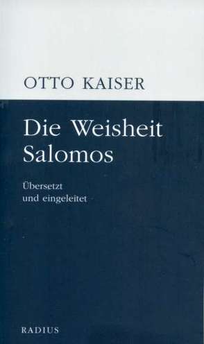 Die Weisheit Salomos von Kaiser,  Otto