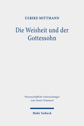 Die Weisheit und der Gottessohn von Mittmann,  Ulrike