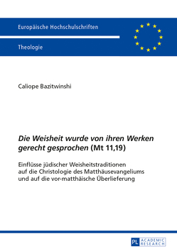 «Die Weisheit wurde von ihren Werken gerecht gesprochen» (Mt 11,19) von Bazitwinshi,  Caliope