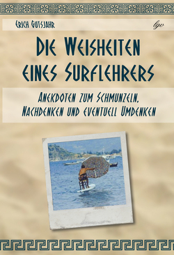 Die Weisheiten eines Surflehrers von Gutsjahr,  Erich