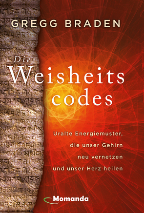 Die Weisheitscodes von Braden,  Gregg