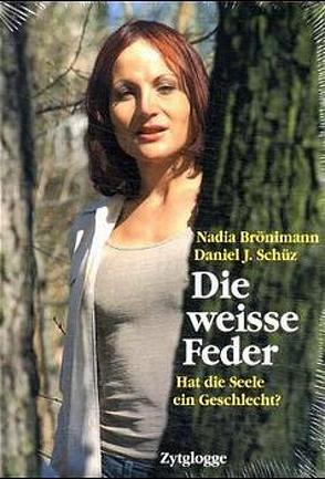 Die weisse Feder von Brönimann,  Nadia, Schüz,  Daniel J