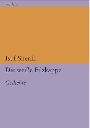 Die weiße Filzkappe von Sherifi,  Isuf