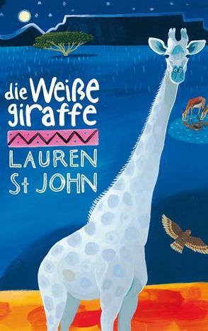 Die weiße Giraffe von Dean,  David, Renfer,  Christoph, St John,  Lauren