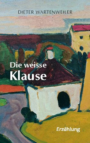 Die weisse Klause von Wartenweiler,  Dieter