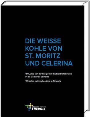 Die weisse Kohle von St. Moritz und Celerina von Luminti,  Cristiano, Milani,  Franco