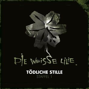 Die weisse Lilie / Tödliche Stille von Arzberger,  Johannes, Kinzel,  Timo, Mader,  Jochen, Oechsle,  Benjamin