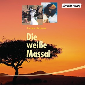 Die weiße Massai von Gosciejewicz,  Eva, Hofmann,  Corinne