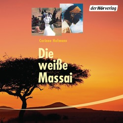 Die weiße Massai von Gosciejewicz,  Eva, Hofmann,  Corinne