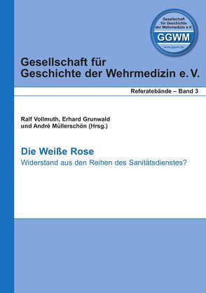 Die Weiße Rose von Grunwald,  Erhard, Müllerschön,  André, Vollmuth,  Ralf