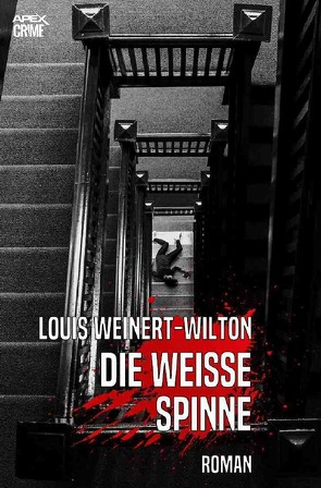 DIE WEISSE SPINNE von Weinert-Wilton,  Louis