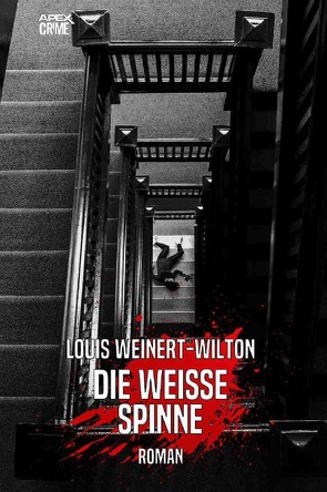 DIE WEISSE SPINNE von Weinert-Wilton,  Louis