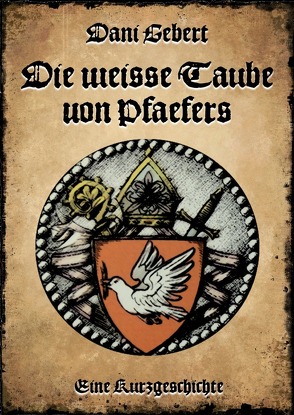 Die weisse Taube von Pfäfers von Gebert,  Dani