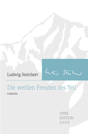 Die weißen Freuden des Yeti von Steinherr,  Ludwig