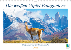 Die weißen Gipfel Patagoniens (Wandkalender 2021 DIN A3 quer) von CALVENDO