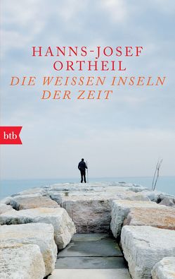 Die weißen Inseln der Zeit von Ortheil,  Hanns-Josef