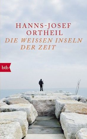 Die weißen Inseln der Zeit von Ortheil,  Hanns-Josef