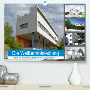 Die Weißenhofsiedlung – Vorbild der modernen Architektur und Weltkulturerbe (Premium, hochwertiger DIN A2 Wandkalender 2023, Kunstdruck in Hochglanz) von Eisold,  Hanns-Peter