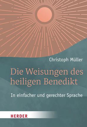 Die Weisungen des heiligen Benedikt von Müller,  Christoph