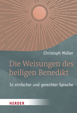 Die Weisungen des heiligen Benedikt von Müller,  Christoph