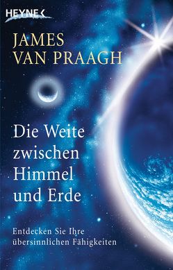 Die Weite zwischen Himmel und Erde von Liebl,  Elisabeth, Van Praagh,  James