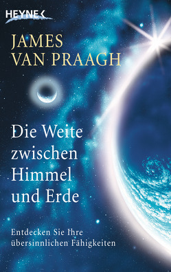 Die Weite zwischen Himmel und Erde von Liebl,  Elisabeth, Van Praagh,  James