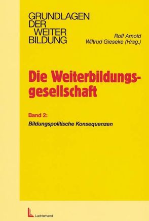 Die Weiterbildungsgesellschaft – Band 2 von Arnold,  Rolf, Gieseke,  Wiltrud