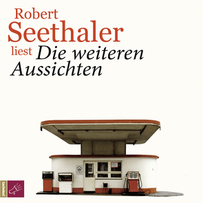 Die weiteren Aussichten von Seethaler,  Robert