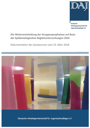 Die Weiterentwicklung der Gruppenprophylaxe auf Basis der Epidemiologischen Begleituntersuchungen 2016 von Bertzen,  Lydia