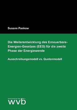 Die Weiterentwicklung des Erneuerbare-Energien-Gesetzes (EEG) für die zweite Phase der Energiewende von Pankow,  Susann