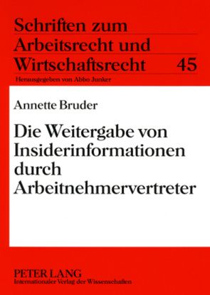 Die Weitergabe von Insiderinformationen durch Arbeitnehmervertreter von Bruder,  Annette