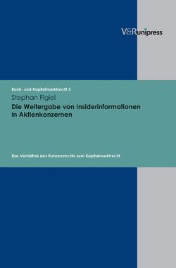 Die Weitergabe von Insiderinformationen in Aktienkonzernen von Buck-Heeb,  Petra, Figiel,  Stephan, Meder,  Stephan