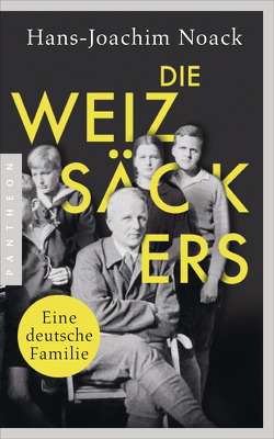 Die Weizsäckers. Eine deutsche Familie von Noack,  Hans-Joachim