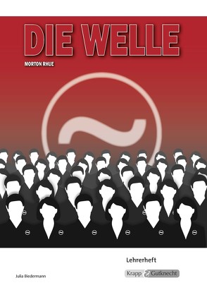 Die Welle – Morton Rhue – Lehrerheft von Biedermann,  Julia