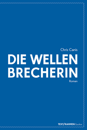 Die Wellenbrecherin von Canis,  Chris