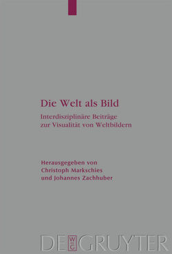 Die Welt als Bild von Markschies,  Christoph, Zachhuber,  Johannes