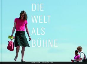 Die Welt als Bühne von Bopp-Schumacher,  Ute, Feuerman,  Carole, Kaak,  Stephanie, Kemsa,  Gudrun, Ullrich,  Ferdinand, Veit,  Veronika