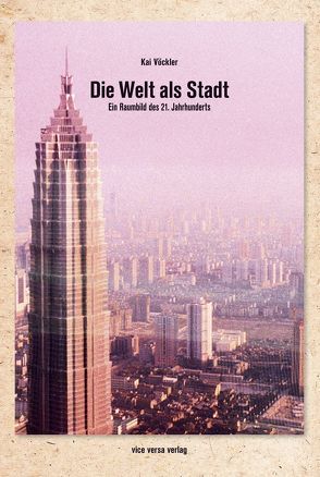 Die Welt als Stadt von Vöckler,  Kai