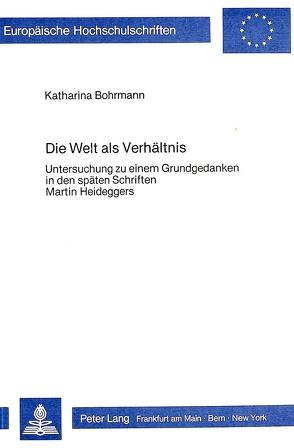 Die Welt als Verhältnis von Bohrmann,  Katharina