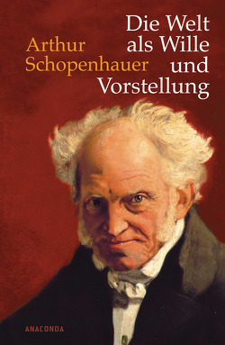 Die Welt als Wille und Vorstellung von Schopenhauer,  Arthur