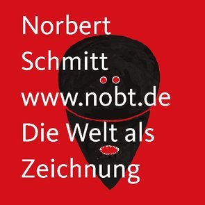 Die Welt als Zeichnung von Schmitt,  Norbert