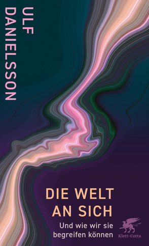 Die Welt an sich von Dahmann,  Susanne, Danielsson,  Ulf