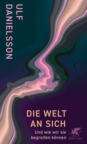 Die Welt an sich von Dahmann,  Susanne, Danielsson,  Ulf