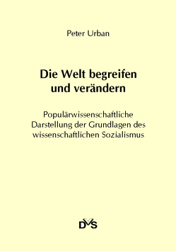 Die Welt begreifen und verändern von Urban,  Peter